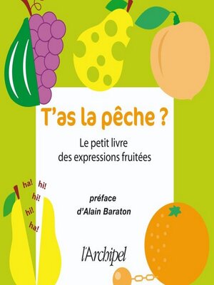 cover image of T'as la pêche--Le petit livre des expressions fruitées